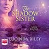 The Shadow Sister by Lucinda Riley