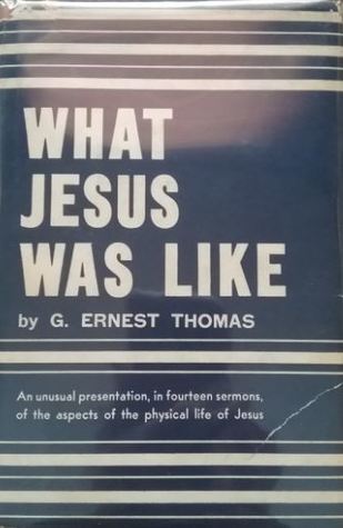 What Was Jesus Like or Aspects of the Physical Life of Jesus