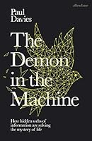 The Demon in the Machine: How Hidden Webs of Information Are Finally Solving the Mystery of Life