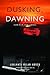 Dusking, Dawning