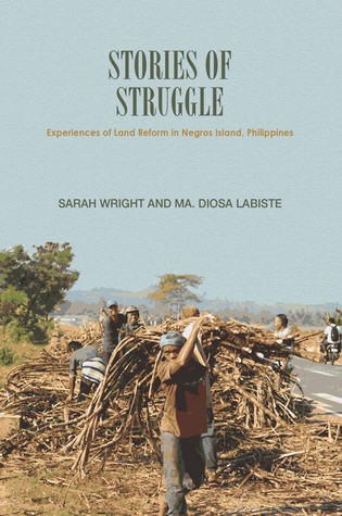 Stories of Struggle: Experiences of Land Reform in Negros Island, Philippines