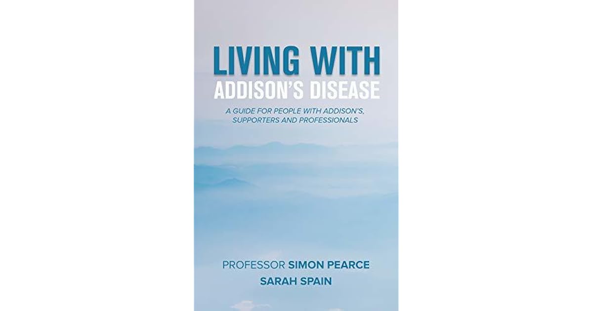 Living With Addison's Disease A Guide For People With Addison's