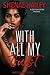 With All My Trust by Shenaé Hailey