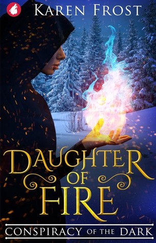 Daughter of Fire: Conspiracy of the Dark (Destiny and Darkness, #1)