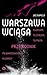 Warszawa wciąga. Tu byłem. ...