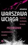 Warszawa wciąga. Tu byłem. Tu ćpałem. Tu piłem. Przewodnik po warszawskich klubach