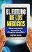 El futuro de los negocios by Victor Avila