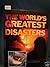 World's Greatest Disasters