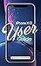 iPhone XR User Guide: The E...