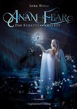 Anam Fear: Das Schattenamulett (German Edition)