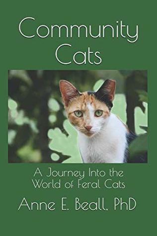 Community Cats: A Journey Into the World of Feral Cats