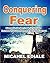 CONQUERING FEAR: Dismantle ...