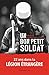 Un bon petit soldat (Documents, témoignages et essais d’actualité) (French Edition)
