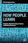 How People Learn: Designing Education and Training that Works to Improve Performance