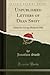 Unpublished Letters of Dean Swift: Edited by George Birkbeck Hill (Classic Reprint)