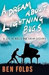 Book cover for A Dream about Lightning Bugs: A Life of Music and Cheap Lessons