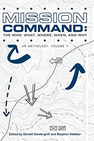 Mission Command II: The Who, What, Where, When and Why: An Anthology (Paperback)