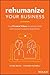 Rehumanize Your Business by Ethan Beute