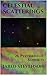 Celestial Scatterings by Jared Stevenson