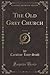 The Old Grey Church, Vol. 1...