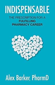 Indispensable: The prescription for a fulfilling pharmacy career