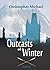 Outcasts of Winter by Christopher Michael