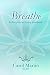Breathe: An Enlightened Liv...