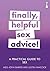 A Practical Guide to Sex: Finally, Helpful Sex Advice! (Practical Guide Series)