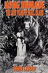 Kong Unmade by John LeMay