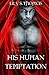 His Human Temptation by Lily Thomas