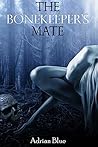 The Bonekeeper's Mate (The Monster's Mate, #9) The Bonekeeper's Mate (The Monster's Mate, #9)