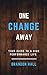 One Change Away by Brandon Hall