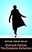 Sherlock Holmes The Complete Collection: (Active TOC, Active Footnotes, Unabridged, Illustrated)