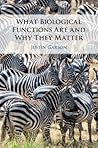What Biological Functions Are and Why They Matter