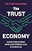 The Trust Economy: Building...