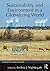 Environment and Sustainability in a Globalizing World by Andrea Wilson Nightingale