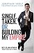 Single, Taken or Building My Empire by Jonathan Yabut