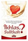 Ikhlas, Sulitkah?