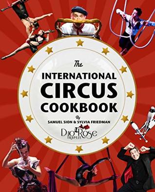 The International Circus Cookbook (Hardcover)