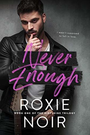 Never Enough (Dirtshine, #1)