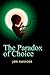 The Paradox of Choice by Joe Vasicek