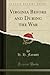 Virginia Before and During the War (Classic Reprint)