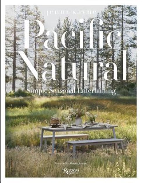 Pacific Natural: Simple Seasonal Entertaining