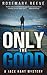 Only the Good: A Jack Hart ...