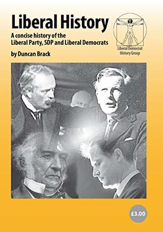 Liberal History: A concise history of the Liberal Party, SDP and Liberal Democrats (Kindle Edition)