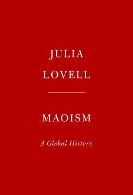 Maoism: A Global History