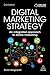 Digital Marketing Strategy: An Integrated Approach to Online Marketing