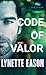 Code of Valor by Lynette Eason