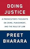 Doing Justice: A Prosecutor's Thoughts on Crime, Punishment, and the Rule of Law