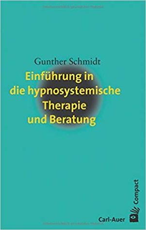 Einführung in die hypnosystemische Therapie und Beratung